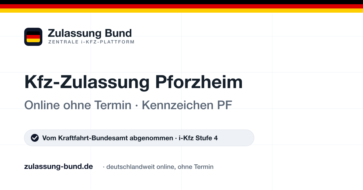 Kfz Zulassung Pforzheim (PF) ohne Termin – Vorschaubild von Zulassung Bund