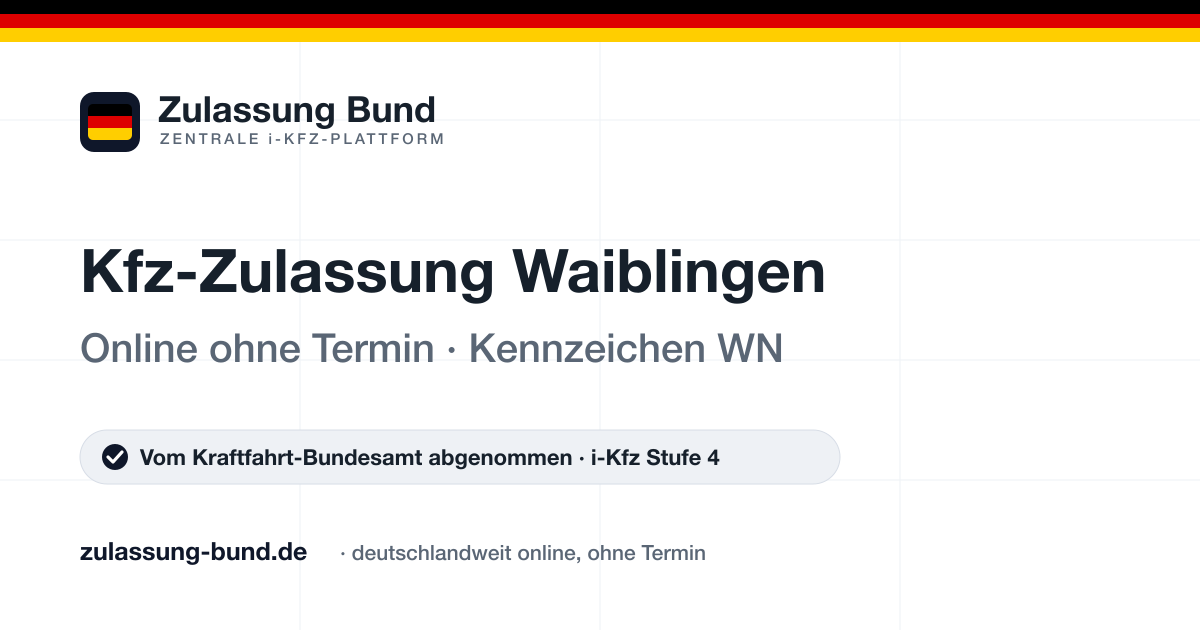Kfz Zulassung Waiblingen (WN) ohne Termin – Vorschaubild von Zulassung Bund