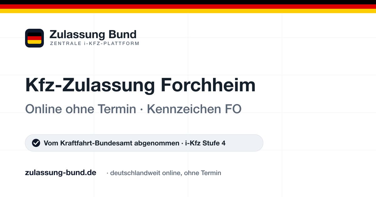 Kfz Zulassung Forchheim (FO) ohne Termin – Vorschaubild von Zulassung Bund