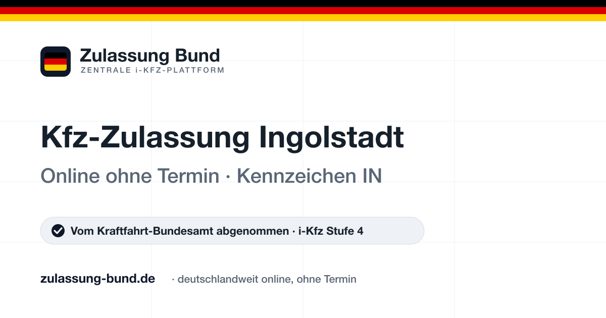 Kfz Zulassung Ingolstadt (IN) ohne Termin – Vorschaubild von Zulassung Bund