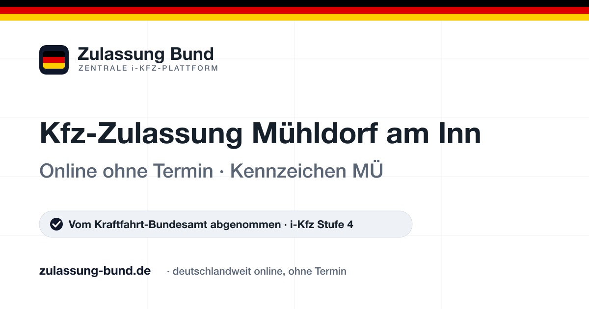 Kfz Zulassung Mühldorf am Inn (MÜ) ohne Termin – Vorschaubild von Zulassung Bund