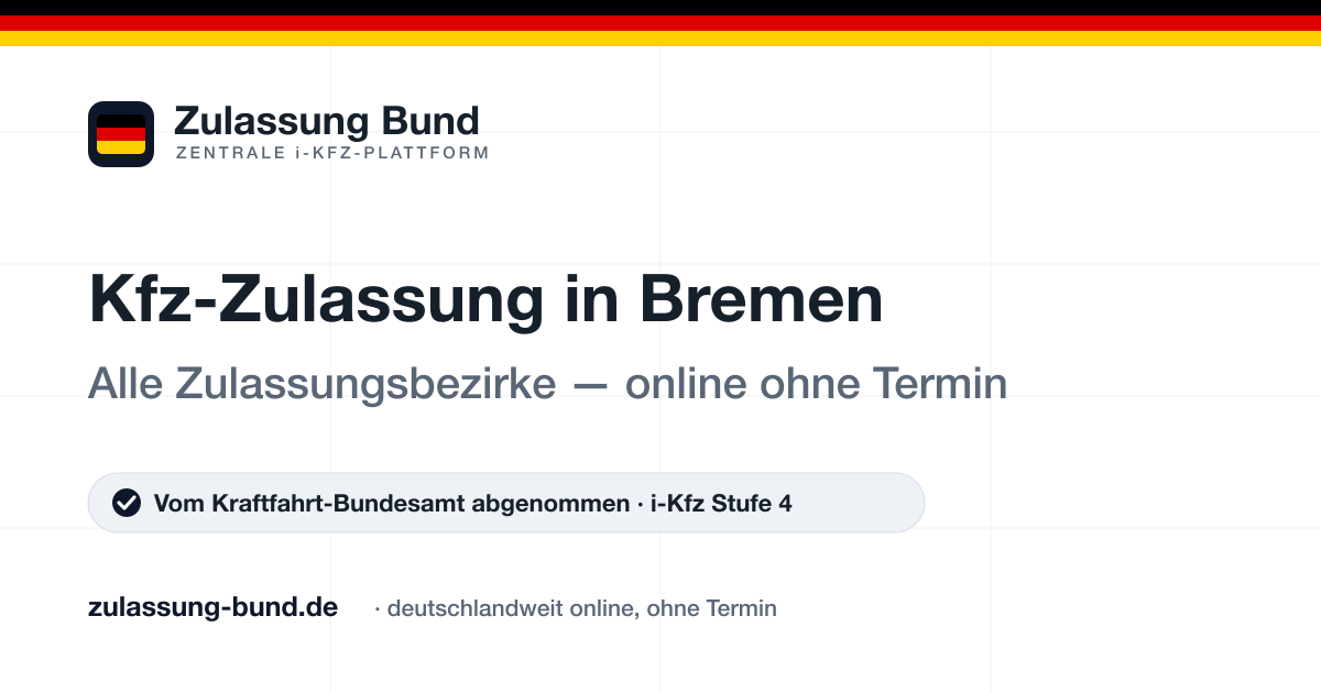 Kfz Zulassung Kfz Zulassung in Bremen — Standorte & Zulassungsbezirke | Zulassung Bund ohne Termin – Vorschaubild von Zulassung Bund