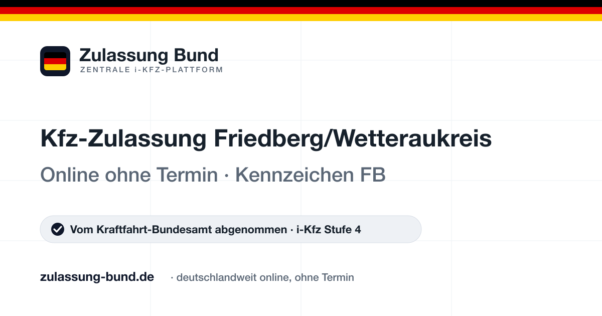 Kfz Zulassung Friedberg/Wetteraukreis (FB) ohne Termin – Vorschaubild von Zulassung Bund