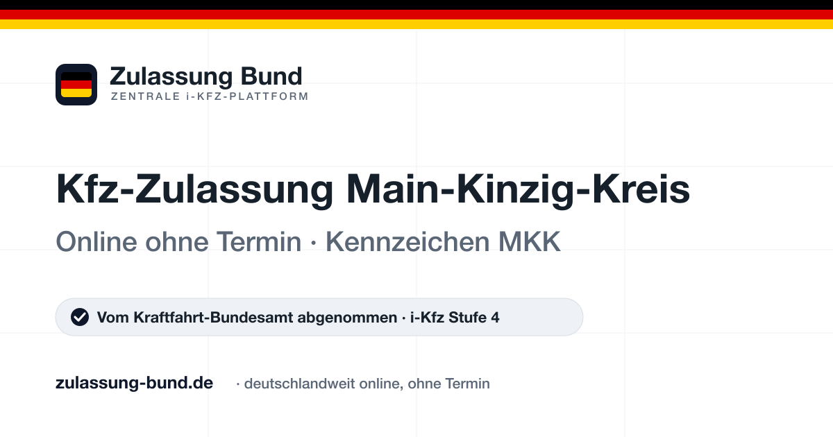 Kfz Zulassung Main-Kinzig-Kreis (MKK) ohne Termin – Vorschaubild von Zulassung Bund