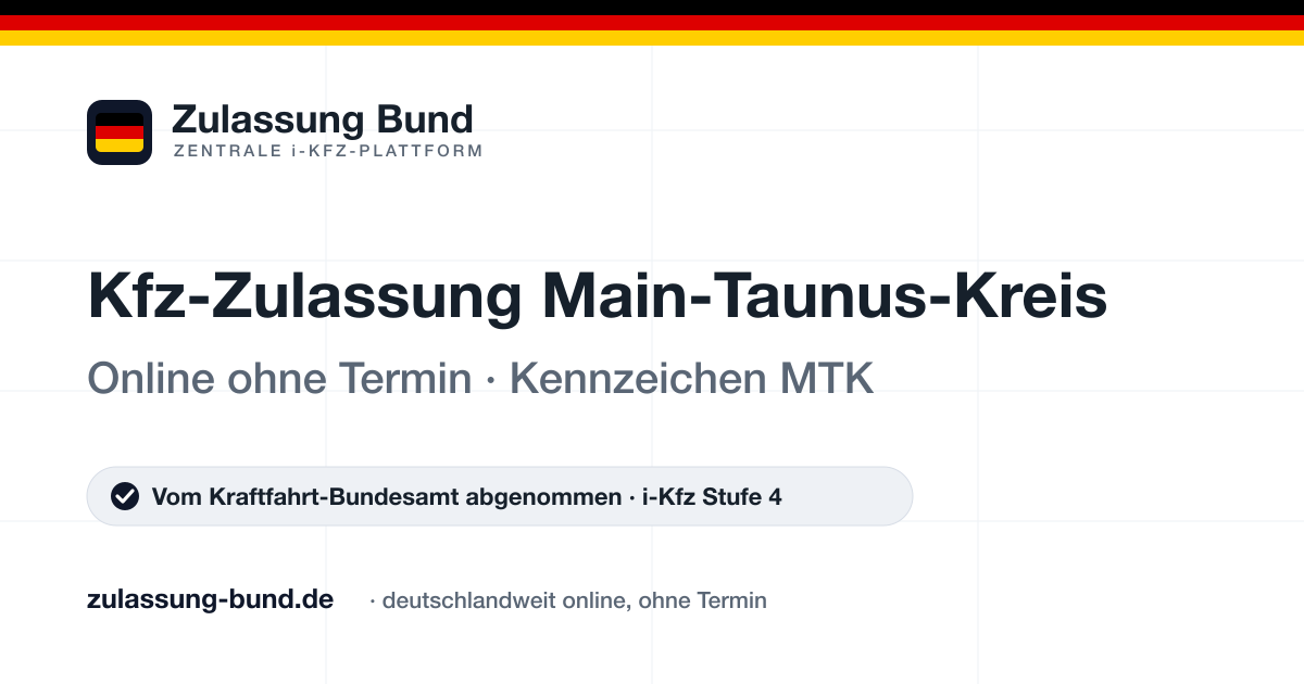 Kfz Zulassung Main-Taunus-Kreis (MTK) ohne Termin – Vorschaubild von Zulassung Bund