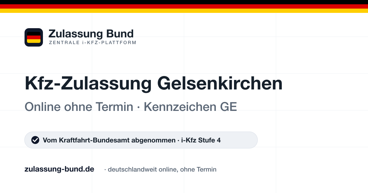 Kfz Zulassung Gelsenkirchen (GE) ohne Termin – Vorschaubild von Zulassung Bund