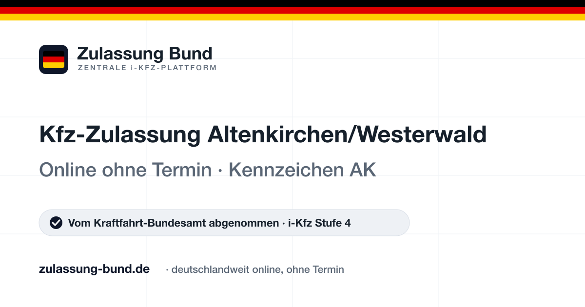 Kfz Zulassung Altenkirchen/Westerwald (AK) ohne Termin – Vorschaubild von Zulassung Bund
