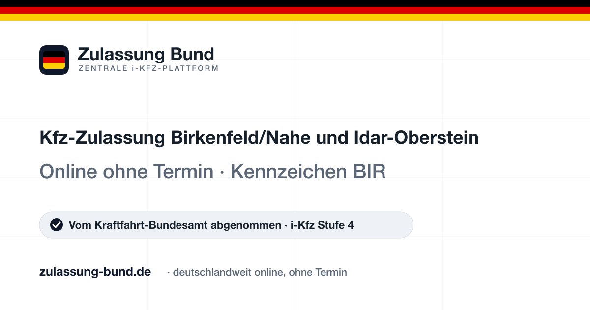 Kfz Zulassung Birkenfeld/Nahe und Idar-Oberstein (BIR) ohne Termin – Vorschaubild von Zulassung Bund