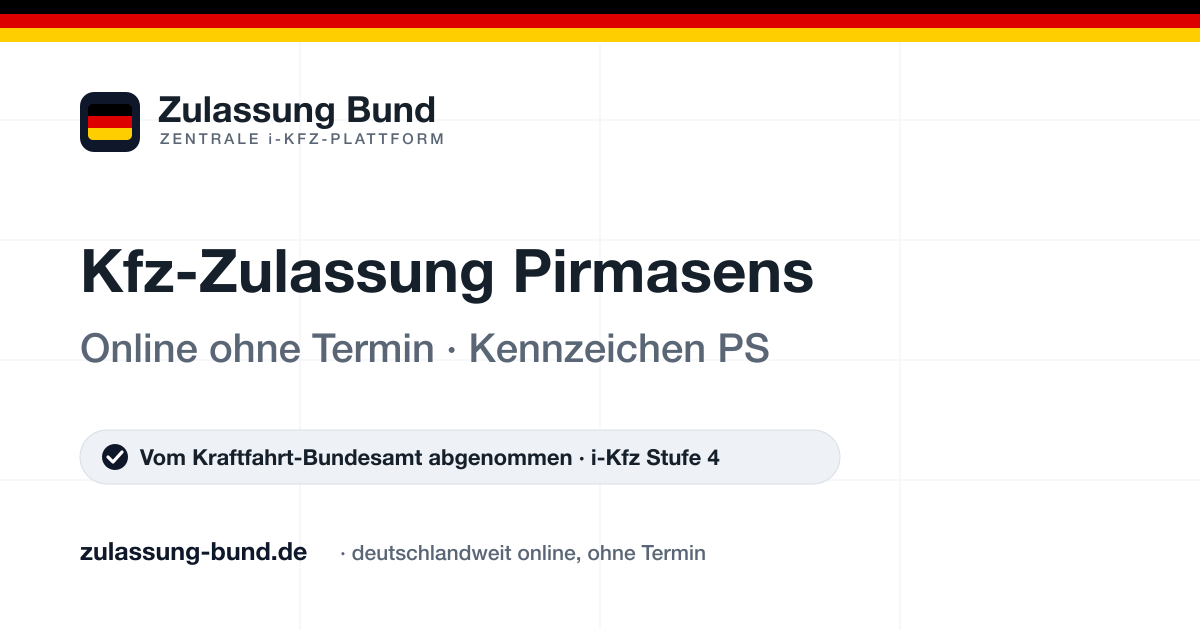 Kfz Zulassung Pirmasens (PS) ohne Termin – Vorschaubild von Zulassung Bund