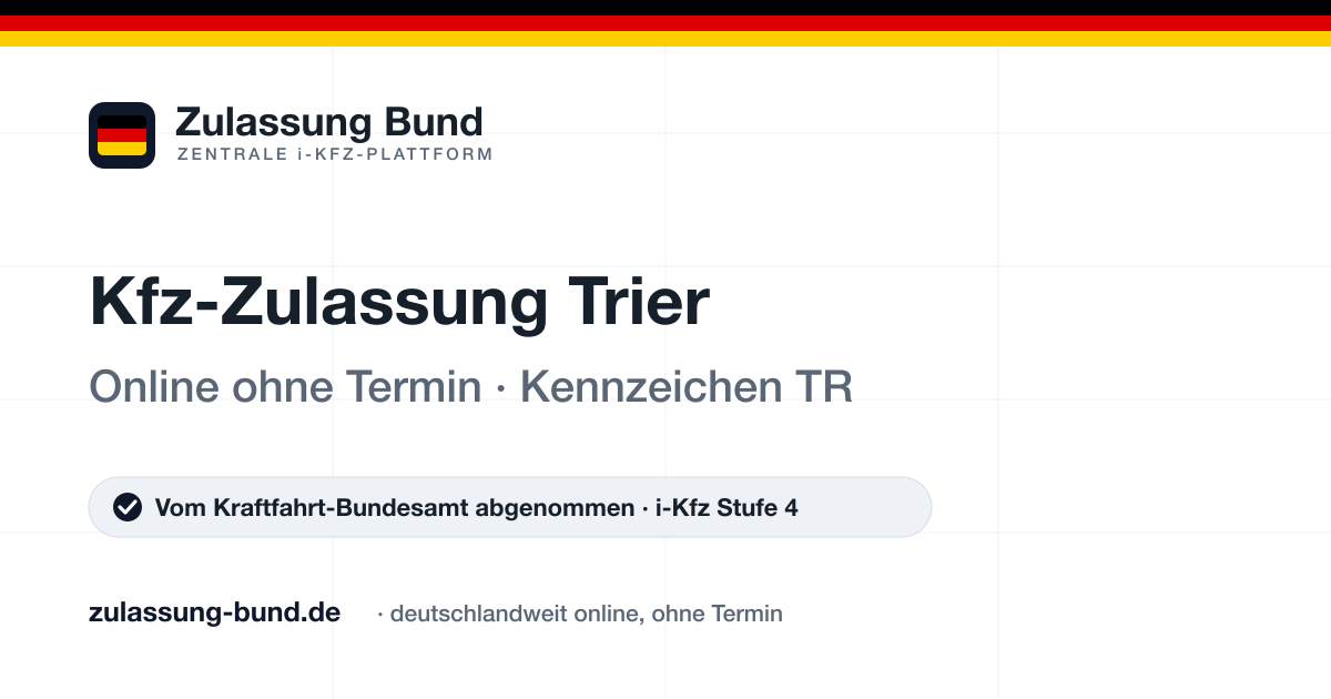 Kfz Zulassung Trier (TR) ohne Termin – Vorschaubild von Zulassung Bund
