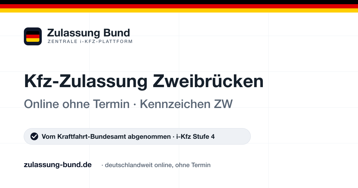 Kfz Zulassung Zweibrücken (ZW) ohne Termin – Vorschaubild von Zulassung Bund