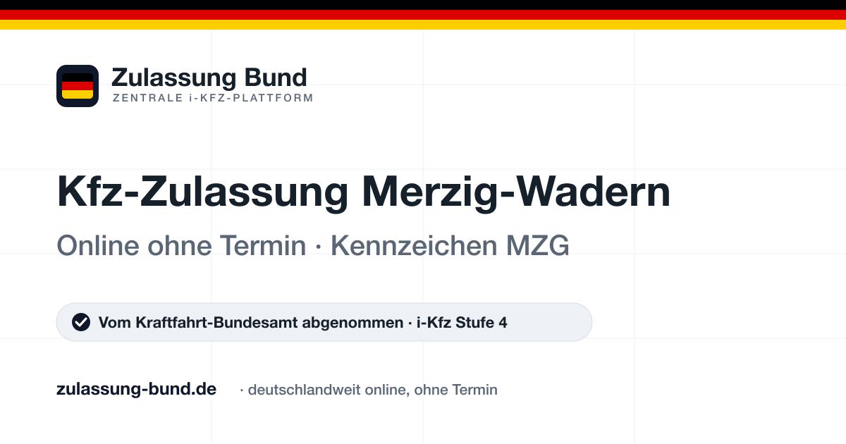 Kfz Zulassung Merzig-Wadern (MZG) ohne Termin – Vorschaubild von Zulassung Bund