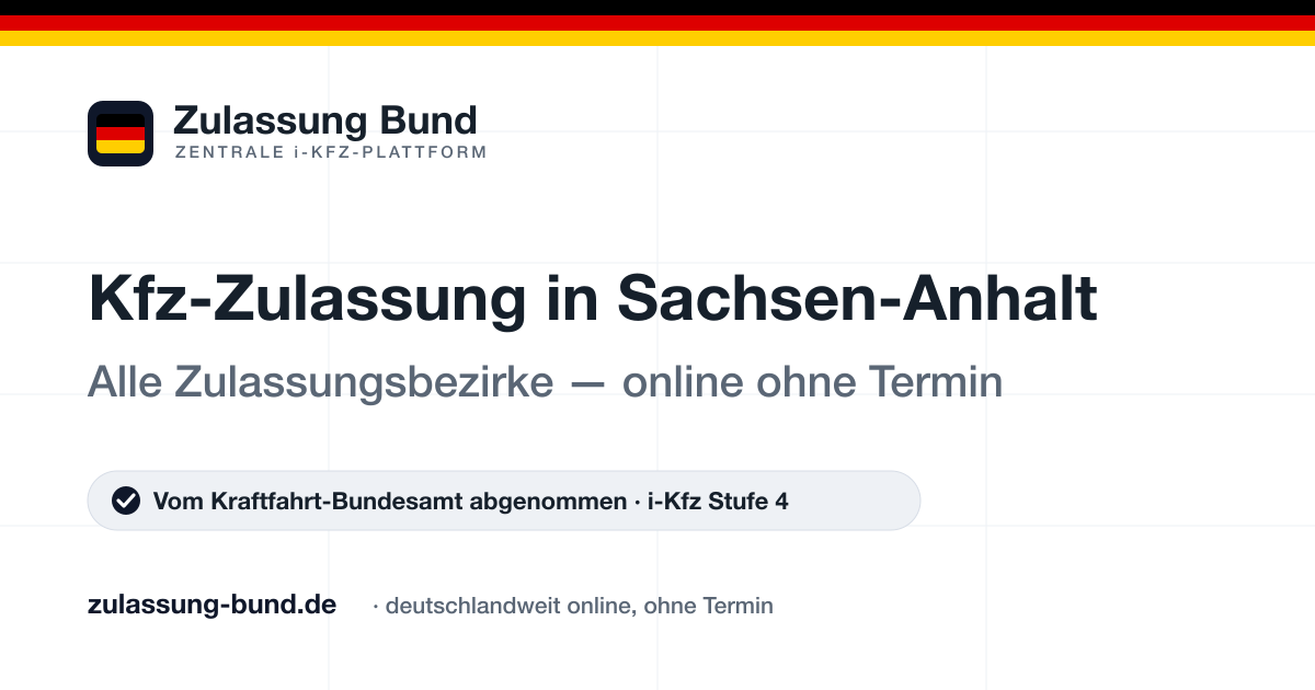 Kfz Zulassung Kfz Zulassung in Sachsen-Anhalt — Standorte & Zulassungsbezirke | Zulassung Bund ohne Termin – Vorschaubild von Zulassung Bund
